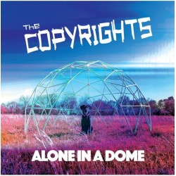 The Copyrights ‎– Alone In A Dome LP